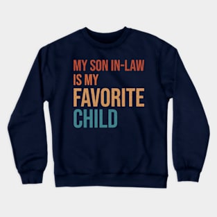 My Son In-Law Is My Favorite Child Crewneck Sweatshirt